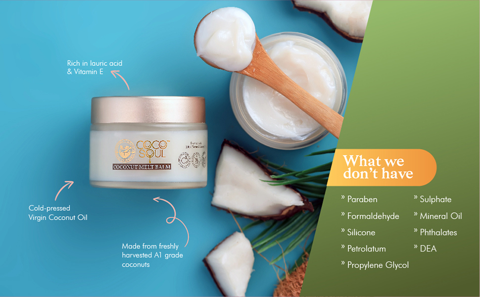 Coco Soul Melt Balm is crafted with ancient Ayurvedic wisdom, the goodness of Virgin King Coconut Oil, and the magic of Pure Coconut!